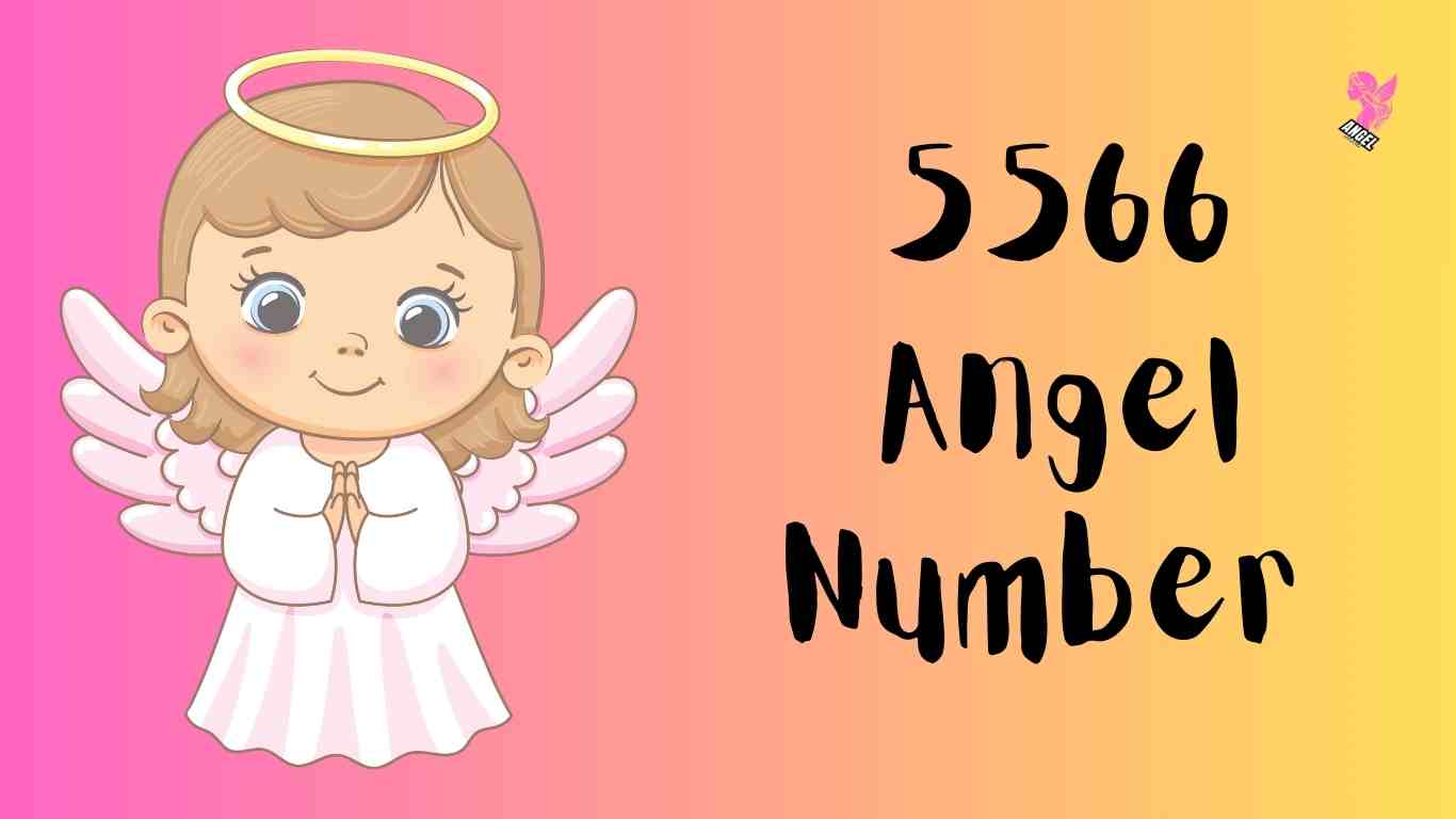 5566 Angel Number Meaning